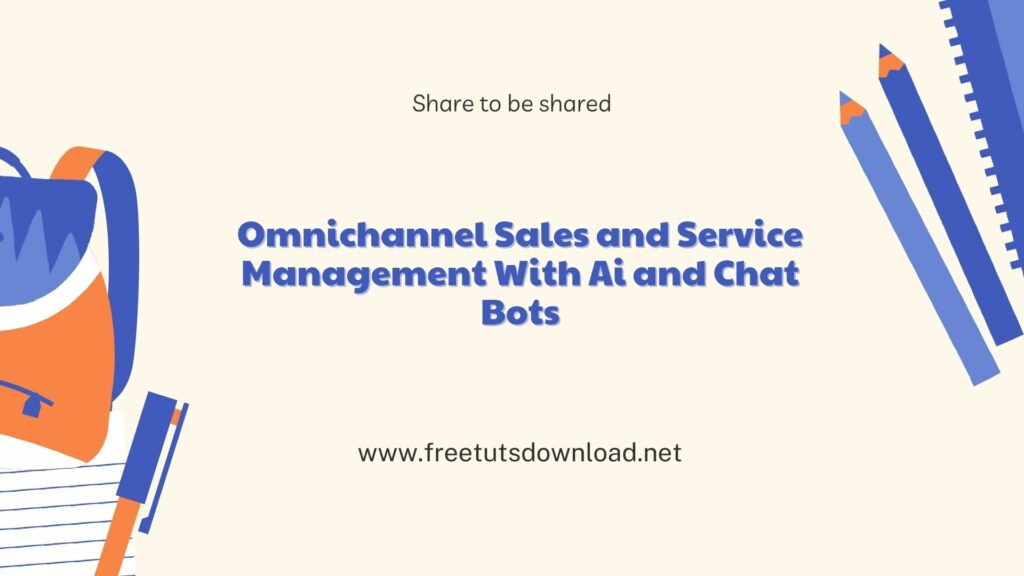 Omnichannel Sales and Service Management With Ai and Chat Bots